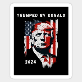 Trumped by Donald 2024 USA Flag President of the United States of America Magnet